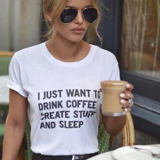 Дамска Тениска I Just Want Drink Coffe