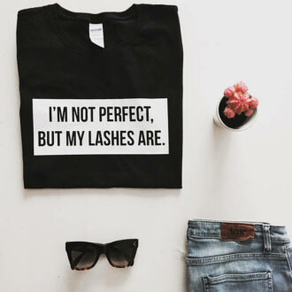 Дамска тениска I am not Perfect But My Lashes Are.