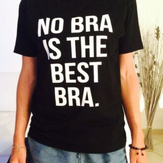 Дамска тениска No Bra Is The Best Bra.