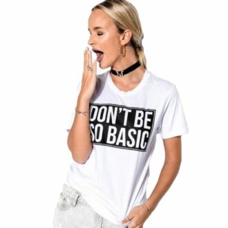 Дамска Тениска Don`t be so basic
