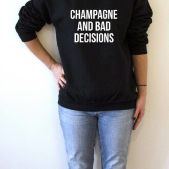 Дамска Блуза Champagne and bad decisions
