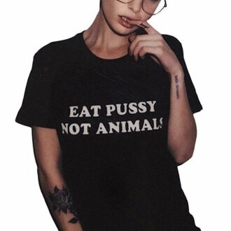 Дамска Тениска Eat pussy not animals*black