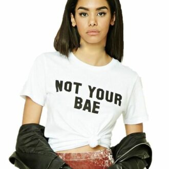 Дамска Тениска Not Your BAE