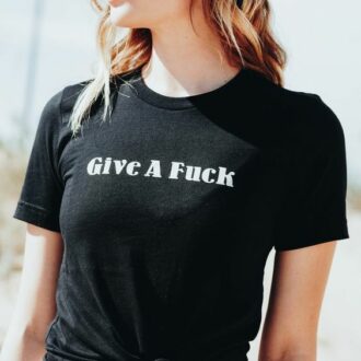 Дамска Тениска Give a fuck*black