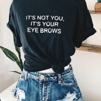 Дамска Тениска It's your eye brows
