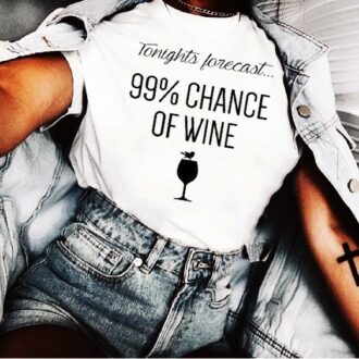 Дамска Тениска 99% chance of wine