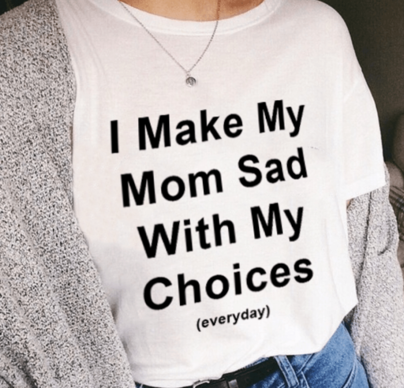 Дамска Тениска I Make My Mom Sad