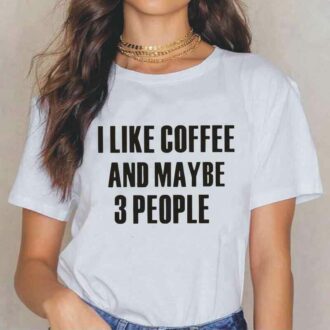 Дамска тениска I like coffee and maybe 3 people