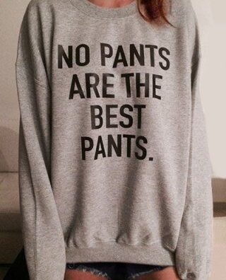 Дамска блуза No pants are the best pants.