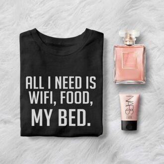 Дамска Тениска All I Need Is Wifi, Food, My Bed.