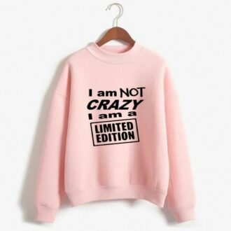 Дамска блуза I am not crazy I am limited edition