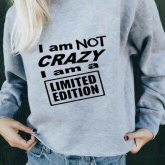 Дамска блуза I am not crazy I am limited edition