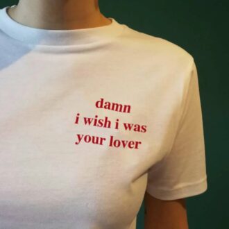 Дамска Тениска Damn I Wish I Was Your Lover