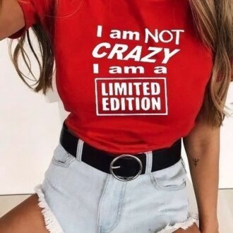 Дамска тениска I am not crazy I am a limited edition