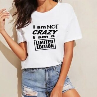 Дамска тениска I am not crazy I am a limited edition