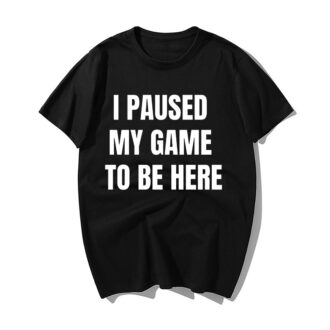 Мъжка Тениска I Paused My Game