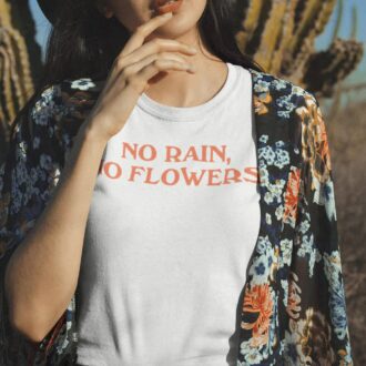 Дамска Тениска No Rain, No Flowers