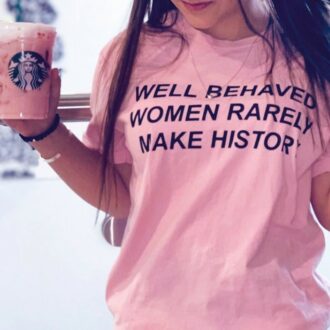 Дамска Тениска Well Behaved Women*pink