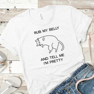 Дамска тениска Rub My Belly and Tell Me I'm Pretty