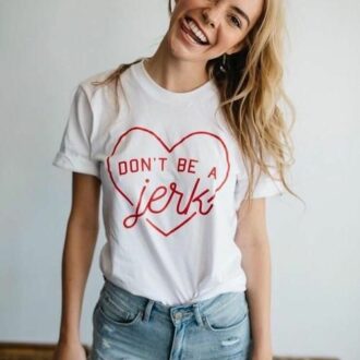 Дамска тениска Don't Be a Jerk