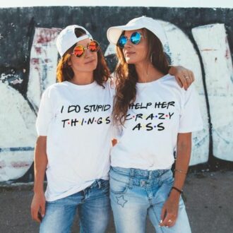 Тениски за приятелки Do Stupid Things