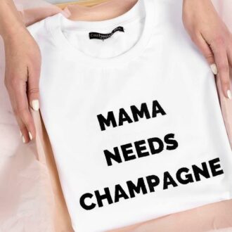 Дамска тениска Mama Needs Champagne