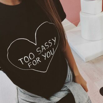 Дамска тениска Too Sassy for You