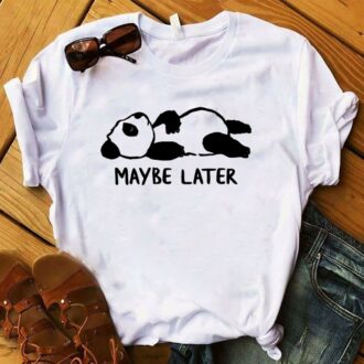 Дамска тениска Maybe Later / Panda