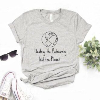 Дамска тениска Destroy the Patriarchy Not the Planet