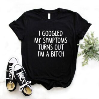 Дамска тениска I Googled My Symptoms