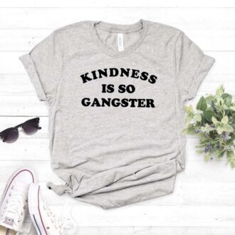Дамска тениска Kindness Is So Gangster