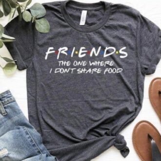 Дамска тениска Friends / I Don't Share Food