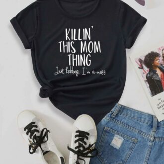 Дамска тениска Killin' This Mom Thing