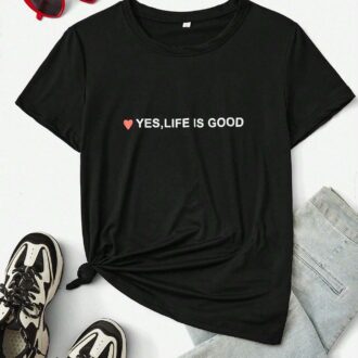 Дамска тениска Yes, Life is Good
