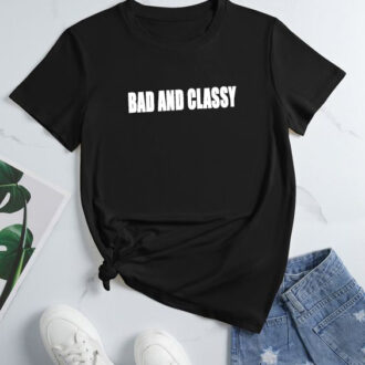 Дамска Тениска Bad and Classy