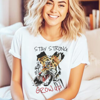 Дамска Тениска Stay Strong Grow Up DTG