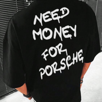 Мъжка Oversize Тениска Need Money For Porsche Back DTG