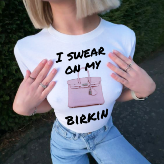 Дамска Тениска I Swear on Birkin DTG