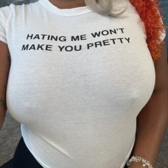 Дамска Тениски HATING ME WONT MAKE YOU PRETTY